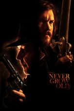 Nonton Never Grow Old (2019) Sub Indo