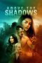 Nonton Above the Shadows (2019) Sub Indo