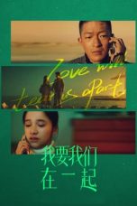 Nonton Film Love Will Tear Us Apart (2021) aka Wo yao wo men zai yi qi Sub Indo Saudagar21