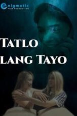 Tatlo Lang Tayo (2023)